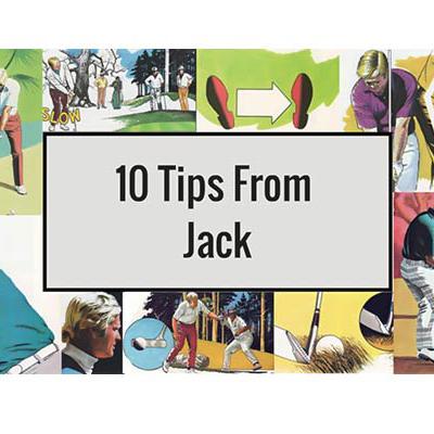 Jack Nicklaus Chia Sẻ 10 Bí Quyết Chơi Golf Mà Bạn Không Thể Bỏ Qua